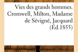 Vies des grands hommes Cromwell Milton Madame d_Hachette BNF_9782329946771.jpg
