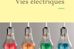 Vies electriques_Grasset_9782246835882.jpg