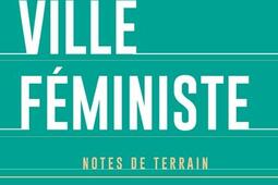 Ville féministe : Notes de terrain.jpg