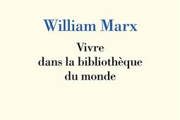 Vivre dans la bibliothèque du monde.jpg