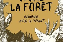 Vivre la foret  renouer avec le vivant_Ulmer_9782379224225.jpg