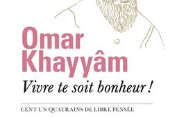 Vivre te soit bonheur   Cent un quatrains de lib_Gallimard_9782073006288.jpg