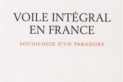 Voile intégral en France : sociologie d'un paradoxe.jpg