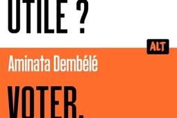 Voter estce encore utile _De La Martiniere Jeunesse_9791040119012.jpg