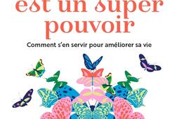 Votre anxiété est un super pouvoir : comment s'en servir pour améliorer sa vie.jpg