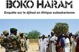 Voyage au coeur de Boko Haram : enquête sur le djihad en Afrique subsaharienne.jpg
