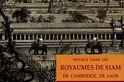 Voyage dans les royaumes de Siam de Cambodge de _Olizane_9782880862428.jpg