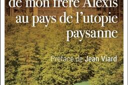 Voyage de mon frère Alexis au pays de l'utopie paysanne.jpg