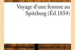 Voyage dune femme au Spitzberg_Hachette BNF_9782329923239.jpg