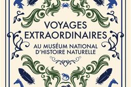 Voyages extraordinaires au Museum national dhist_R Laffont_9782221280539.jpg