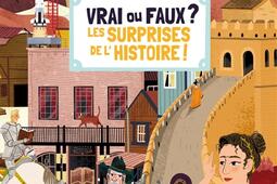 Vrai ou faux ? : les surprises de l'histoire !.jpg