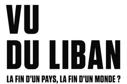 Vu du Liban  la fin dun pays la fin dun monde _Gallimard_9782073110732.jpg