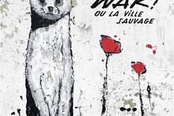 WAR ou La ville sauvage_OuestFrance_9782737390982.jpg