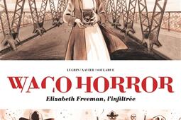 Waco horror : Elizabeth Freeman, l'infiltrée.jpg