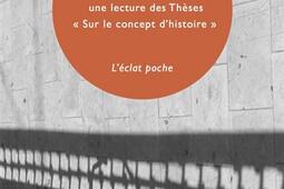 Walter Benjamin  avertissement dincendie  une lecture des theses Sur le concept dhistoire_Eclat_9782841624270.jpg