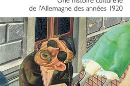 Weimar : une histoire culturelle de l'Allemagne des années 1920.jpg