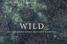 Wild  des dernieres cotes sauvages a locean_Paulsen_9782375024614.jpg