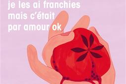 Y avait-il des limites si oui je les ai franchies mais c'était par amour ok.jpg