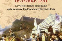 Yorktown  octobre 1781  la victoire francoamer_Perrin_Ministere des Armees et des Anciens combattants_9782262105976.jpg