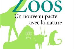 Zoos : un nouveau pacte avec la nature.jpg